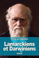 Lamarckiens Et Darwiniens: Discussion De Quelques Theories Sur La Formation Des Especes (1899) 1523493623 Book Cover