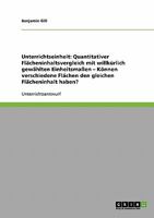 Quantitativer Flacheninhaltsvergleich Mit Willkurlich Gewahlten Einheitsmassen. Konnen Verschiedene Flachen Den Gleichen Flacheninhalt Haben? 3638658104 Book Cover