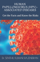 Human Papillomavirus (HPV)-Associated Diseases: Get the Facts and Know the Risks B0841Z6LCJ Book Cover