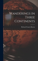 Wanderings in Three Continents 1018835393 Book Cover
