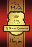 The Princess Casamassima: A Play in Five Acts 1434444171 Book Cover