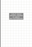 Half Inch Graph Paper in Gray 6x9 Notebook 1728791529 Book Cover