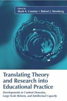 Translating Theory and Research Into Educational Practice: Developments in Content Domains, Large Scale Reform, and Intellectual Capacity (Educational Psychology Series) 0805851488 Book Cover