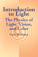 Introduction to Light: The Physics of Light, Vision, and Color 048642118X Book Cover