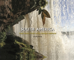 South America: From Machu Picchu to the Amazon rainforest 1838866981 Book Cover