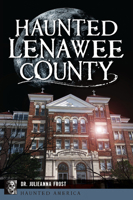 Haunted Lenawee County 1467159328 Book Cover