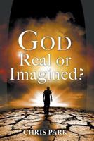 God - Real or Imagined? 1909824011 Book Cover
