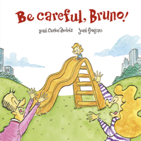 Be Careful, Bruno! 8418133449 Book Cover