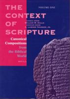 The Context of Scripture: Canonical Compositions from the Biblical World (Context of Scripture) 9004106189 Book Cover