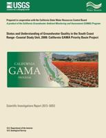 Status and Understanding of Groundwater Quality in the South Coast Range-Coastal Study Unit, 2008: California Gama Priority Basin Project 150026766X Book Cover