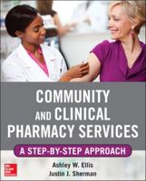 Community and Clinical Pharmacy Services: A Step by Step Approach 0071763759 Book Cover