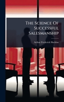 The Science Of Successful Salesmanship 1024935442 Book Cover