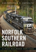 Norfolk Southern Railroad: A Rich Railroad Heritage 1634994728 Book Cover