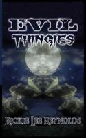 Evil Thingies 0985607661 Book Cover