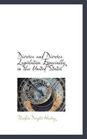 Divorce and Divorce Legislation Especially in the United States 1240010346 Book Cover