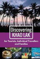 Discovering Khao Lak: For Tourists, Individual Travellers and Families 1534930019 Book Cover