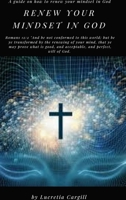 Renew Your Mindset In God 0359302858 Book Cover