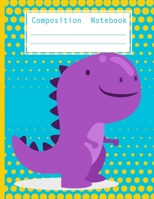 Composition Notebook: Cute T-Rex Dinosaur Composition Notebook, Soft Cover, Wide Ruled Composition Book for Girls and Boys, Colorful Dino Design Cover, Back to School Gift for Elementary Students, Wri 108969038X Book Cover