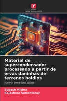 Material de supercondensador processado a partir de ervas daninhas de terrenos baldios 6207147286 Book Cover