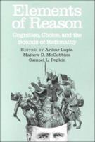 Elements of Reason: Cognition, Choice, and the Bounds of Rationality (Cambridge Studies in Public Opinion and Political Psychology)