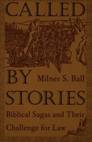 Called by Stories: Biblical Sagas and Their Challenge for Law 0822325241 Book Cover