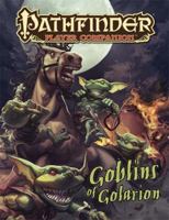 Pathfinder Player Companion: Goblins of Golarion 1601253621 Book Cover