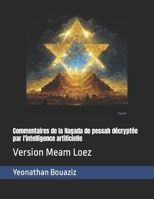 Commentaires de la Hagada de pessah décryptée par l'intelligence artificielle: Version Meam Loez B0C9K9ZGP3 Book Cover