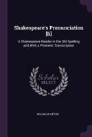 Shakespeare's Pronunciation [II] A Shakespeare Reader in the Old Spelling and With a Phonetic Transcription 1017838313 Book Cover