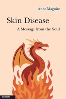 Skin Disease: A Message from the Soul 3856304037 Book Cover