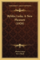 Byblis; Leda; A New Pleasure 1022600478 Book Cover