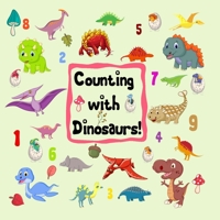 Counting with Dinosaurs! : A Fun Interactive Book for Kids, a Picture Puzzle,Numbers,Shapes,Counting, Number Puzzles, Numbers 1-10 for Kids Ages 2-4 1677016736 Book Cover