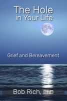 The Hole in Your Life: Grief and Bereavement B0FFK9MBKR Book Cover