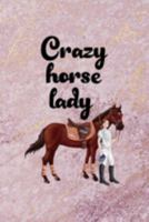 Crazy Horse Lady: All Purpose 6x9 Blank Lined Notebook Journal Way Better Than A Card Trendy Unique Gift Pink Marble Equestrian 1694840271 Book Cover