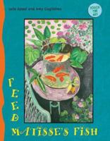 Touch the Art: Feed Matisse's Fish (Touch the Art) 1402735685 Book Cover