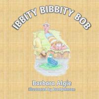Ibbity Bibbity Bob 1725882345 Book Cover