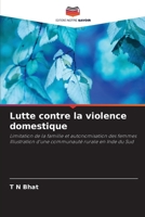 Lutte contre la violence domestique: Limitation de la famille et autonomisation des femmes Illustration d'une communauté rurale en Inde du Sud 6203017159 Book Cover