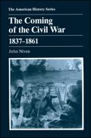 The Coming of the Civil War, 1837-1861 (American History Series) 0882958615 Book Cover