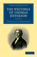 The Writings of Thomas Jefferson;; Volume 2 1532944853 Book Cover