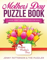 Mother's Day Puzzle Book: Large-Print Word Puzzles for Mom 1094696048 Book Cover