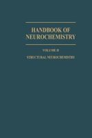 Handbook of Neurochemistry: Volume II: Structural Neurochemistry 148997301X Book Cover