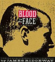Blood in the Face: The Ku Klux Klan, Aryan Nations, Nazi Skinheads and the Rise of a New White Culture 156025100X Book Cover