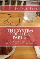 The System for Her, Part 3: Doc Love Lessons in Betty Neels Heroines 1926935268 Book Cover