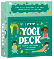 Little Yogi Deck: Simple Yoga Practices to Help Kids Move Through Big Emotions 161180812X Book Cover