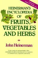 Heinerman's Encyclopedia of Fruits, Vegetables, and Herbs 0133858405 Book Cover