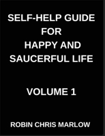 Self-Help Guide for Happy and Saucerful Life (Part 1)- Design Your Daily Routines to Transform Your Life, Habit Formation, Productivity, And Long-Term Behavior Change B0GN184YJG Book Cover