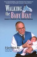 Walking the Baby Beat: Answers to Hundreds of Your Healthcare Questions 097798480X Book Cover
