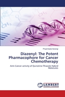 Diazenyl: The Potent Pharmacophore for Cancer Chemotherapy 6203410993 Book Cover