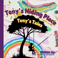 Tony's Hiding Place: Tony's Tales: Tony's Hiding Place B0DMRQ1X45 Book Cover