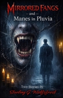 Mirrored Fangs -and- Manes in Pluvia B0GHJBXTY4 Book Cover