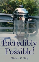 Incredibly Possible! 1806236648 Book Cover